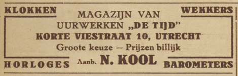 717115 Advertentie van N. Kool, Magazijn van Uurwerken DE TIJD , Korte Viestraat 10 te Utrecht.
